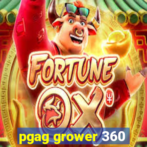 pgag grower 360